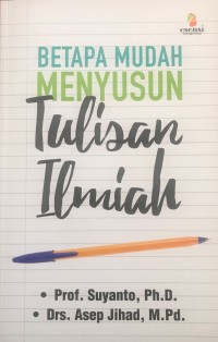 Image of BETAPA MUDAH MENYUSUN TULISAN ILMIAH
