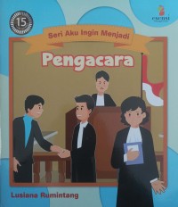 Image of SERI AKU INGIN MENJADI : PENGACARA