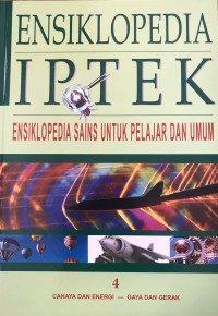 Image of ENSIKLOPEDIA IPTEK : ENSIKLOPEDIA SAINS UNTUK PELAJAR DAN UMUM
