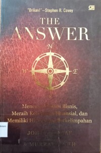 Image of THE ANSWER: MENCAPAI SUKSES BISNIS, MERAIH KEBEBASAN FINANSIAL, DAN MEMILIKI HIDUP YANG BERKELIMPAHAN