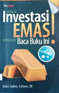 Image of JANGAN INVESTASI EMAS SEBELUM BACA BUKU INI