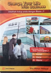 Image of CHANGE YOUR LIFE WITH BUSINESS: UBAHLAH HIDUP ANDA DENGAN BISNIS