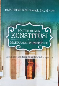 Image of POLITIK HUKUM KONSTITUSI DAN MAHKAMAH KONSTITUSI