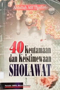Image of 40 KEUTAMAAN DAN KEISTIMEWAAN SHOLAWAT