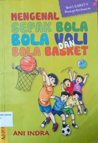 Image of MENGENAL SEPAK BOLA, BOLA VOLI DAN BOLA BASKET