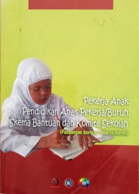 Image of PEKERJA ANAK, PENDIDIKAN ANAK PEKERJA/BURUH, SKEMA BANTUAN, DAN KOMITE SEKOLAH