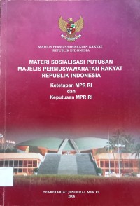 Image of MATERI SOSIALISASI PUTUSAN MAJELIS PERMUSYAWARATAN RAKYAT REPUBLIK INDONESIA