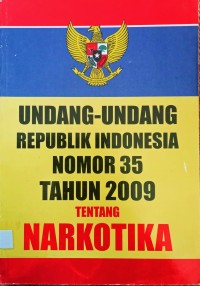 Image of UNDANG-UNDANG REPUBLIK INDONESIA NOMOR 35 TAHUN 2009 TENTANG NARKOTIKA