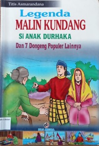 Image of LEGENDA MALING KUNDANG : SI ANAK DURHAKA DAN 7 DONGENG POPULER LAINNYA