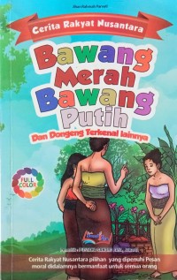 Image of CERITA RAKYAT NUSANTARA BAWANG MERAH BAWANG PUTIH DAN DONGENG TERKENAL LAINNYA