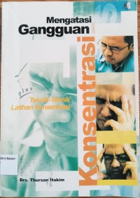 Image of MENGATASI GANGGUAN KONSENTRASI: PLUS TEKNIK-TEKNIK LATIHAN KONSENTRASI