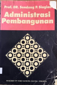 Image of ADMINISTRASI PEMBANGUNAN: KONSEP, DIMENSI DAN STRATEGINYA