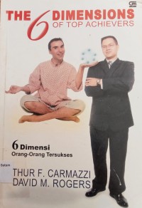 Image of THE 6 DIMENSIONS OF TOP ACHIEVERS: 6 DIMENSI ORANG-ORANG TERSUKSES
