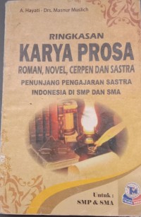 Image of RINGKASAN KARYA PROSA: ROMAN, NOVEL, CERPEN DAN SASTRA