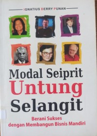 Image of MODAL SEIPRIT UNTUNG SELANGIT: BERANI SUKSES DENGAN MEMBANGUN BISNIS MANDIRI