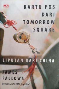 Image of KARTU POS DARI TOMORROW SQUARE : LIPUTAN DARI CHINA