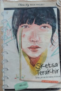 Image of SKETSA TERAKHIR : SETIAP GORESAN BERMAKNA KETULUSAN