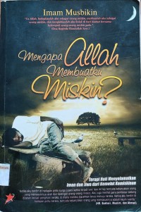 Image of MENGAPA ALLAH MEMBUATKU MISKIN: TERAPI HATI MENYELAMATKAN IMAN DAN JIWA DARI KEMELUT KEMISKINAN