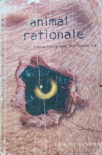 Image of ANIMAL RATIONALE : CERITA YANG TAK PERNAH USAI
