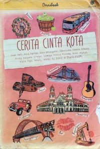 Image of CERITA CINTA KOTA : KOTA DAN HATI TUMBUH DENGAN CERITA