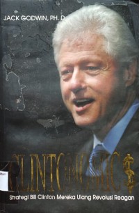 Image of CLINTONOMICS: STRATEGI BILL CLINTON MEREKA ULANG REVOLUSI REAGAN