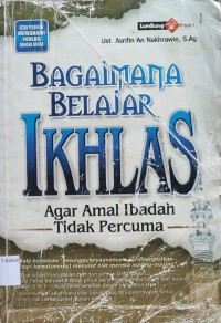 Image of BAGAIMANA BELAJAR IKHLAS