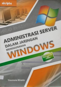 Image of ADMINISTRASI SERVER DALAM JARINGAN MENGGUNAKAN WINDOWS
