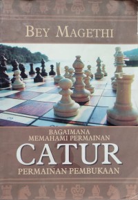 Image of BAGAIMANA MEMAHAMI PERMAINAN CATUR PERMAINAN PEMBUKAAN