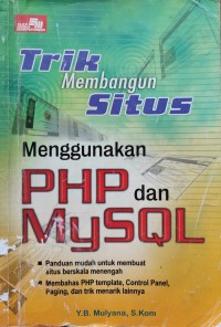 Image of TRIK MEMBANGUN SITUS MENGGUNAKAN PHP DAN MYSQL