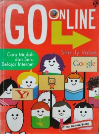 Image of GO ONLINE : CARA MUDAH DAN SERU BELAJAR INTERNET