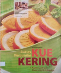 Image of SUKSES WIRAUSAHA KUE KERING : PULUHAN RESEP FAVORIT DAN KUPAS TIP ANTI GAGALNYA