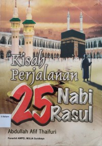 Image of KISAH PERJALANAN DUA PULUH LIMA NABI AN RASUL