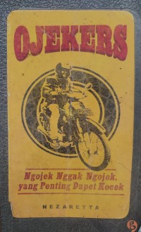 Image of OJEKERS: NGOJEK NGGAK NGOJEK, YANG PENTING DAPET KOCEK
