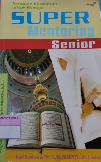 Image of PANDUAN KEISLAMAN UNTUK REMAJA : SUPER MENTORING SENIOR