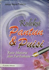 Image of KOLEKSI PANTUN DAN PUISI: KATA MUTIARA DAN PRIBAHASA