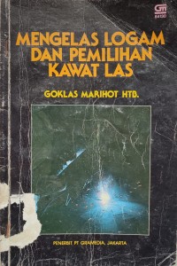 Image of MENGELAS LOGAM DAN PEMILIHAN KAWAT LAS