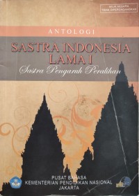 Image of ANTOLOGI SASTRA INDONESIA LAMA 1: SASTRA PENGARUH PERALIHAN