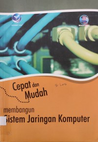 Image of CEPAT DAN MUDAH MEMBANGUN SISTEM JARINGAN KOMPUTER