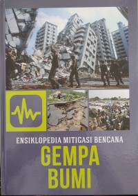 Image of ENSIKLOPEDIA MITIGASI BENCANA GEMPA BUMI