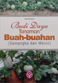 Image of BUDI DAYA TANAMAN BUAH BUAHAN : SEMANGKA DAN MELON