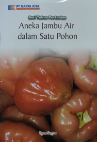 Image of SERI TEKNO PERTANIAN : ANEKA JAMBU AIR DALAM SATU POHON
