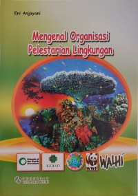 Image of MENGENAL ORGANISASI PELESTARIAN LINGKUNGAN
