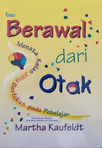 Image of BERAWAL DARI OTAK : MENATA KELAS YANG BERFOKUS PADA PEBELAJARAN