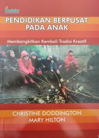 Image of PENDIDIKAN BERPUSAT PADA ANAK : MEMBANGKITKAN KEMBALI TRADISI KREATIF