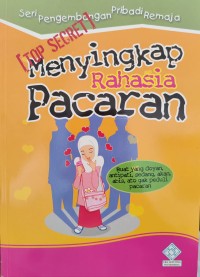 Image of SERI PENGEMBANGAN PRIBADI REMAJA : MENYINGKAP RAHASIA PACARAN