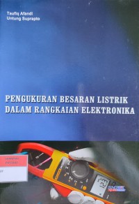 Image of PENGUKURAN BESARAN LISTRIK DALAM RANGKAIAN ELEKTRONIKA