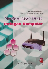 Image of PENDUKUNG PELAJARAN TEKNOLOGI INFORMASI DAN KOMUNIKASI : MENGENAL JARINGAN KOMPUTER