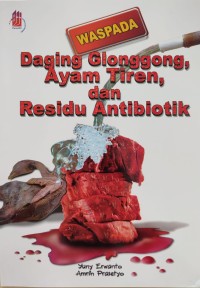 Image of WASPADA DAGING GLONGGONG AYAM TIREN DAN RESIDU ANTIBIOTIK