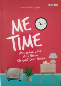 Image of ME TIME : MENGUBAH DIRI DARI BIASA MENJADI LUAR BIASA